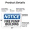 Signmission Fire Pump Building OSHA Notice Sign, Plastic, 24in W x 18in L, 2PK OS-2PACK-NS-P-1824-L-12624 - alternate 7